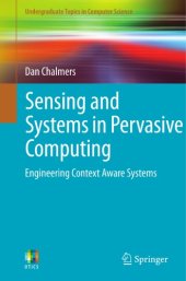 book Sensing and systems in pervasive computing: engineering context aware systems