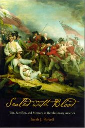 book Sealed with Blood: War, Sacrifice, and Memory in Revolutionary America