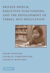 book Private Speech, Executive Functioning, and the Development of Verbal Self-Regulation