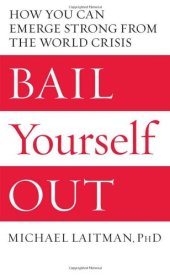 book Bail Yourself Out: How You Can Emerge Strong from the World Crisis