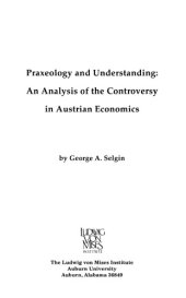 book Praxeology & Understanding: An Analysis of the Controversy in Austrian Economics