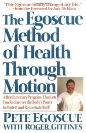 book The Egoscue Method of Health Through Motion: Revolutionary Program That Lets You Rediscover the Body's Power to Rejuvenate It