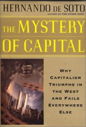 book The Mystery of Capital: Why Capitalism Triumphs in the West and Fails Everywhere Else