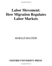 book Labor Movement: How Migration Regulates Labor Markets