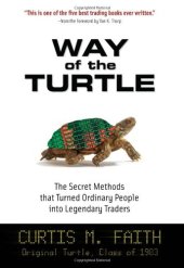 book Way of the Turtle: The Secret Methods that Turned Ordinary People into Legendary Traders