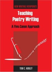 book Teaching Poetry Writing: A Five-Canon Approach