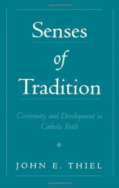 book Senses of Tradition: Continuity and Development in Catholic Faith