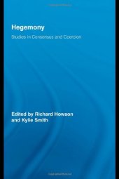 book Hegemony: Studies in Consensus and Coercion