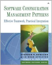 book Software Configuration Management Patterns: Effective Teamwork, Practical Integration