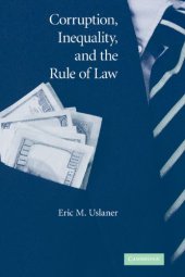 book Corruption, Inequality, and the Rule of Law: The Bulging Pocket Makes the Easy Life