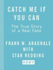 book Catch Me If You Can: The True Story of a Real Fake