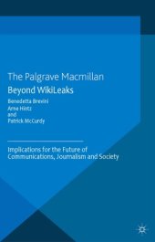 book Beyond Wikileaks implications for the future of communications, journalism and society