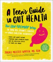 book A Teen's Guide to Gut Health [eBook - Biblioboard]: The Low-FODMAP Way to Tame IBS, Crohn's, Colitis, and Other Digestive Disorders