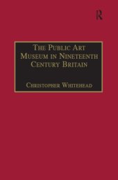 book The Public Art Museum in Nineteenth Century Britain The Development of the National Gallery