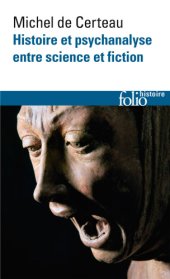 book Histoire et psychanalyse entre science et fiction. précédé de Un chemin non tracé