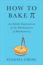 book How to bake (Ss (B: an edible exploration of the mathematics of mathematics