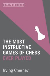 book The most instructive games of chess ever played: 62 masterpieces of modern chess strategy