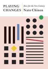 book Playing changes: jazz for the new century