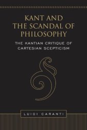 book Kant and the scandal of philosophy: the Kantian critique of Cartesian scepticism