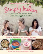 book Simply Italian: Cooking at Home with the Chiappa Sisters