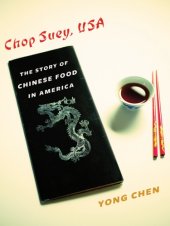 book Chop suey, USA: the story of Chinese food in America