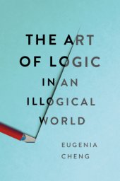 book The Art of Logic in an Illogical World