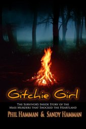 book Gitchie girl: the survivor's inside story of the mass murders that shocked the heartland