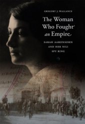 book The woman who fought an empire: Sarah Aaronsohn and her Nili spy ring