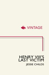 book Henry VIII's last victim: the life and times of Henry Howard, Earl of Surrey