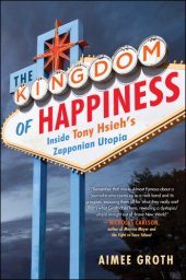 book The kingdom of happiness: inside Tony Hsieh's zapponian utopia