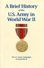 book A brief history of the U.S. Army in World War II