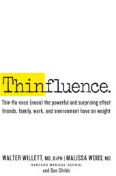 book Thinfluence: thin-flu-ence (noun) the powerful and surprising effect friends, family, work, and environment have on weight