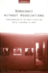 book Democracy without associations: transformation of the party system and social cleavages in India