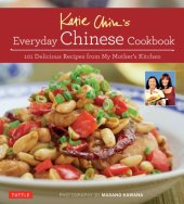 book Katie Chin's everyday Chinese cookbook: 101 delicious recipes from my mother's kitchen