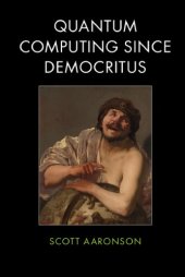 book Quantum computing since democritus