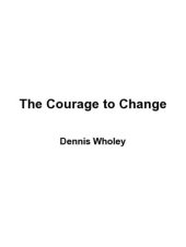 book Courage to change, the