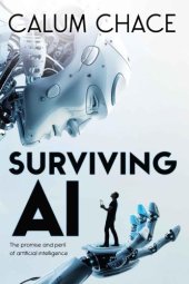 book Surviving AI: The promise and peril of artificial intelligence