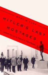 book Hitler's last hostages: looted art and the soul of the Third Reich