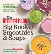 book The Women's Health big book of smoothies & soup: more than 100 blended recipes for boosted energy, brighter skin & better health