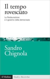 book Il tempo rovesciato: La Restaurazione e il governo della democrazia