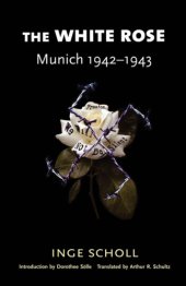 book The White Rose: Munich, 1942-1943