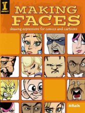 book Making Faces: Drawing Expressions For Comics And Cartoons