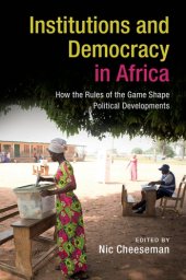 book Institutions and democracy in Africa: how the rules of the game shape political developments