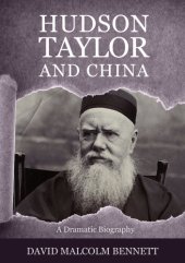 book Hudson Taylor and China: a dramatic biography