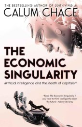 book The Economic Singularity: Artificial intelligence and the death of capitalism