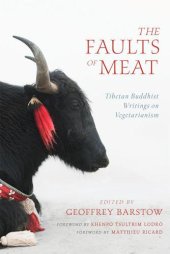 book The Faults of Meat: Tibetan Buddhist Writings on Vegetarianism