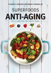 book Superfoods anti-aging: over 50 recipes to slow down the effects of aging