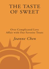 book The taste of sweet: our complicated love affair with our favorite treats