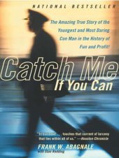 book Catch me if you can: the true story of a real fake