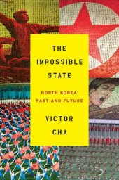 book The Impossible State: North Korea, Past and Future